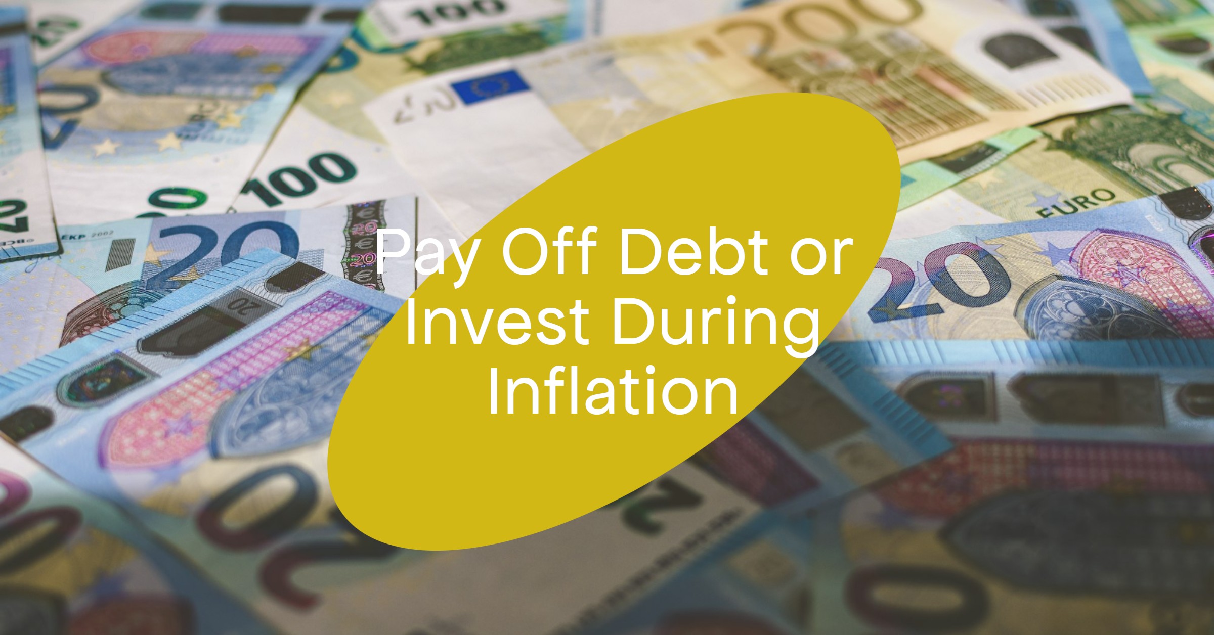 Pay Off Debt or Invest During Inflation